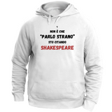 Felpa Unisex con Cappuccio non parlo strano sto citando shakespeare