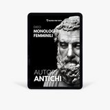 10 Monologhi Femminili dalle opere degli Autori Antichi