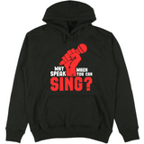Felpa Unisex con Cappuccio Why speak when you can sing