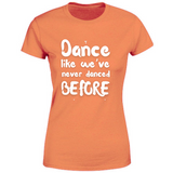 T-Shirt Donna Like weve never danced before