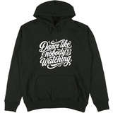 Felpa Unisex con Cappuccio dance lilke nobodys watching