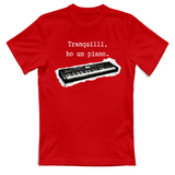 T-Shirt Unisex Tranquilli ho un piano