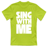 T-Shirt Unisex sing with me