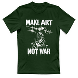T-Shirt Unisex Make art not war