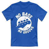 T-Shirt Unisex no bass no groove