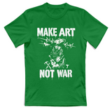 T-Shirt Unisex Make art not war