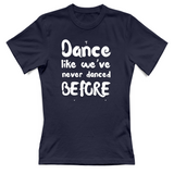 T-Shirt Donna Like weve never danced before