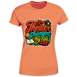 T-Shirt Donna Theater changed my life
