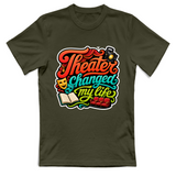 T-Shirt Unisex Theater changed my life
