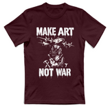 T-Shirt Unisex Make art not war