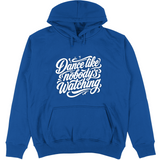 Felpa Unisex con Cappuccio dance lilke nobodys watching