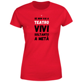T-Shirt Donna se non vai a teatro vivi soltanto a metà