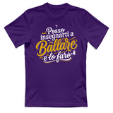 T-Shirt Unisex Posso insegnarti a ballare e lo farò