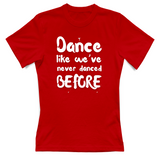 T-Shirt Donna Like weve never danced before