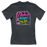 T-Shirt Donna Dance changed my life