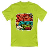T-Shirt Unisex Theater changed my life