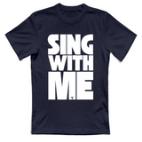 T-Shirt Unisex sing with me
