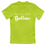 T-Shirt Unisex Non posso vado a ballare