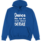 Felpa Unisex con Cappuccio Like weve never danced before