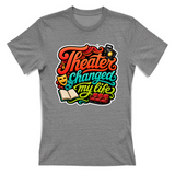 T-Shirt Donna Theater changed my life