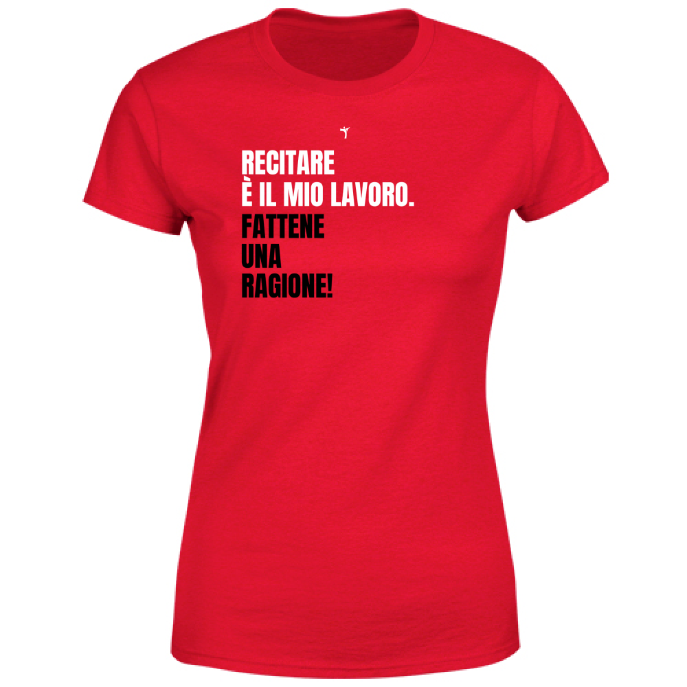 T-Shirt Donna Recitare è il mio lavoro