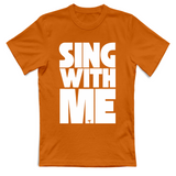 T-Shirt Unisex sing with me