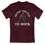 T-Shirt Unisex Never too old to rock
