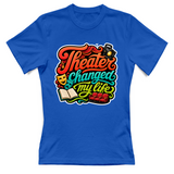 T-Shirt Donna Theater changed my life