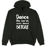 Felpa Unisex con Cappuccio Like weve never danced before