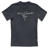T-Shirt Unisex Life is a pirouette