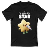 T-Shirt Unisex Im gonna be a star