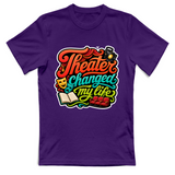 T-Shirt Unisex Theater changed my life