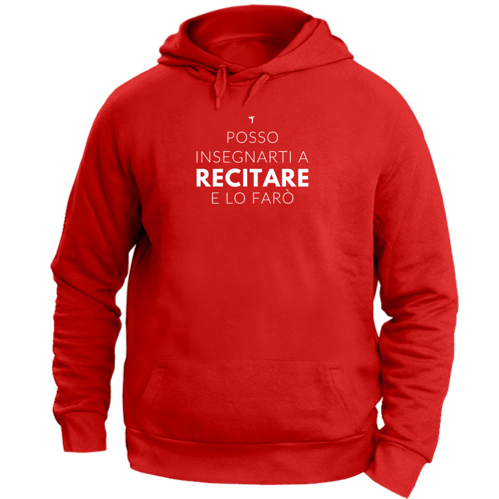 Felpa Unisex con Cappuccio Posso insegnarti a recitare