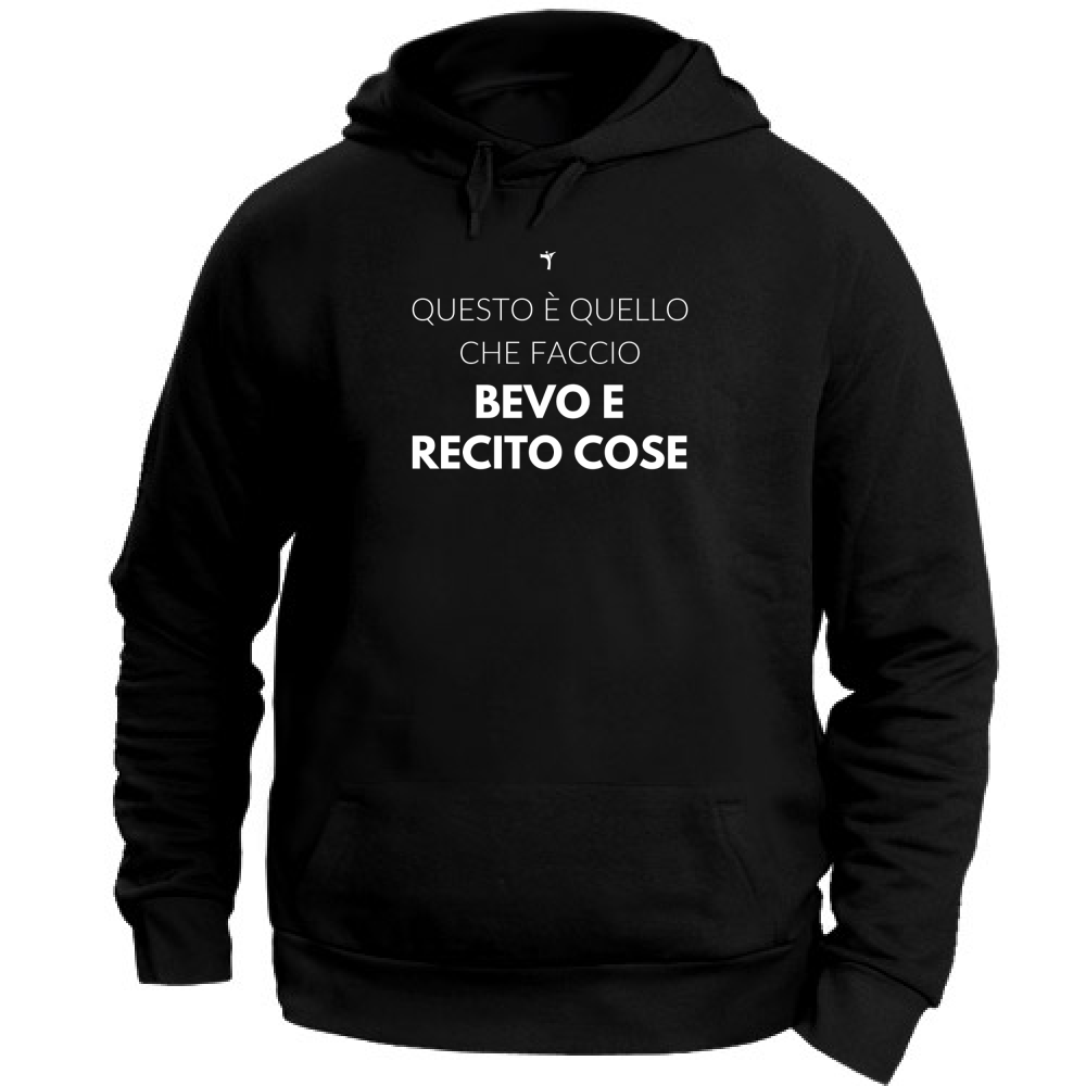 Felpa Unisex con Cappuccio Bevo e recito cose