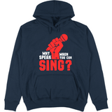 Felpa Unisex con Cappuccio Why speak when you can sing