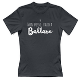 T-Shirt Donna Non posso vado a ballare