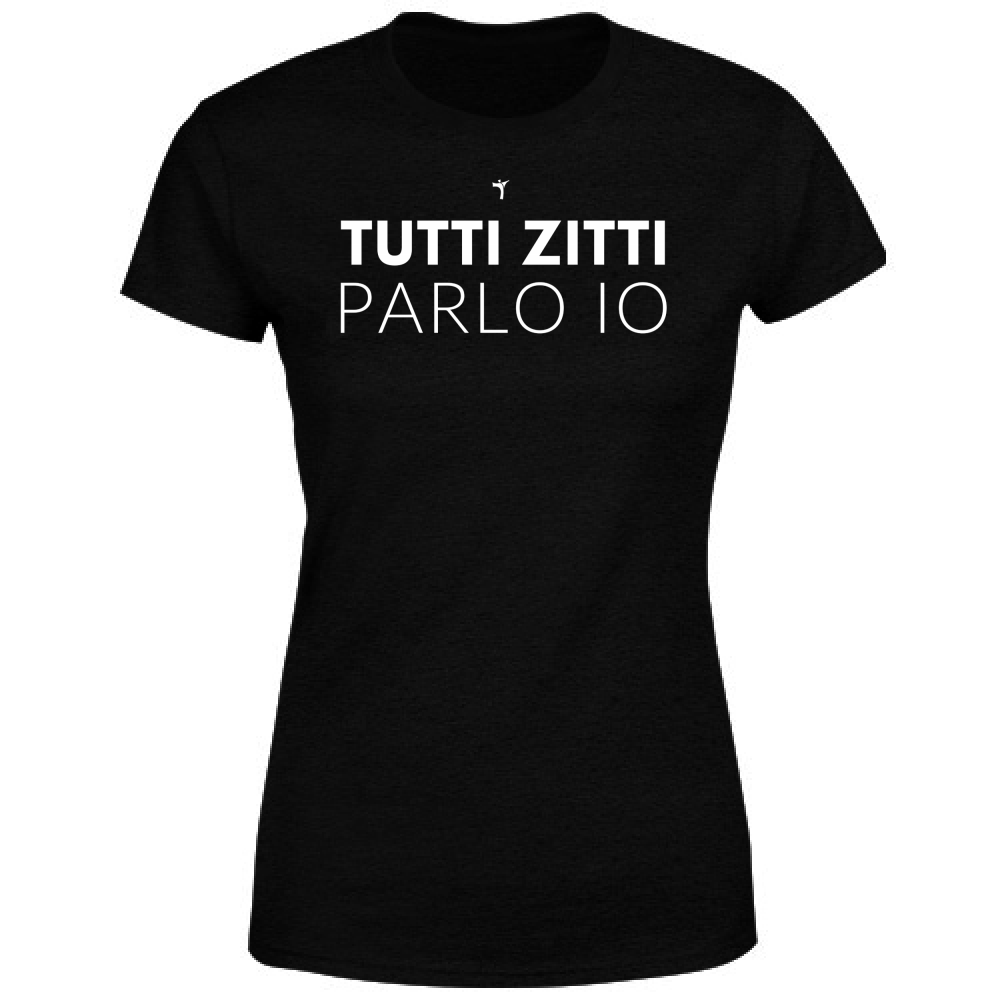 T-Shirt Donna Tutti zitti parlo io