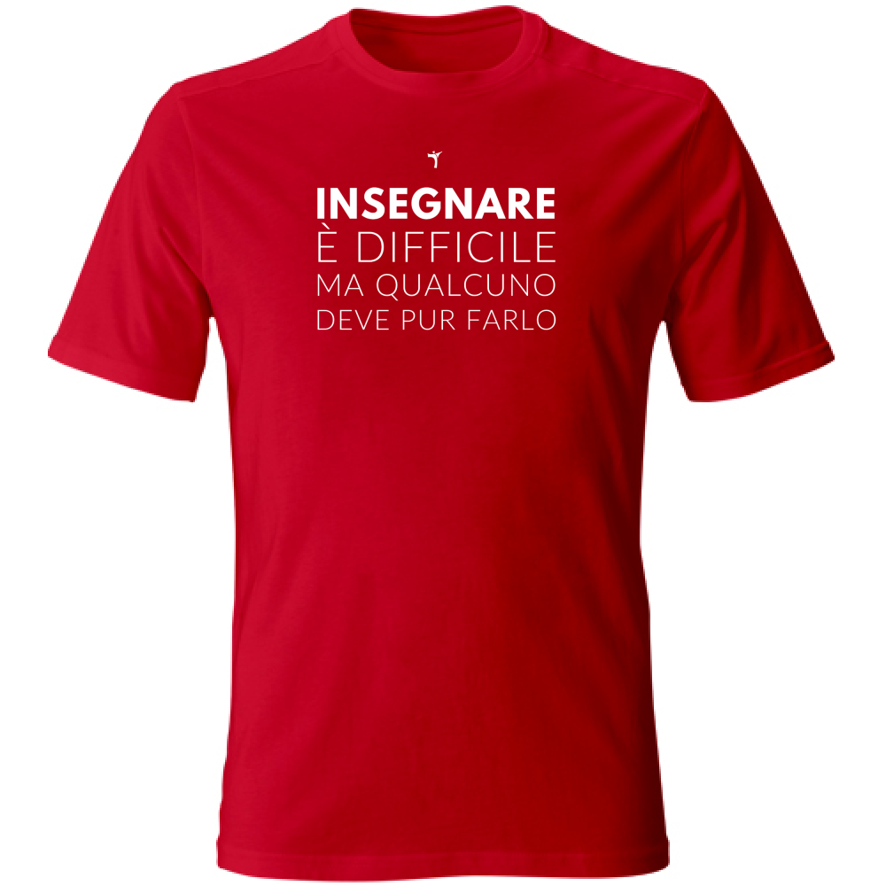 T-Shirt Unisex Insegnare è difficile