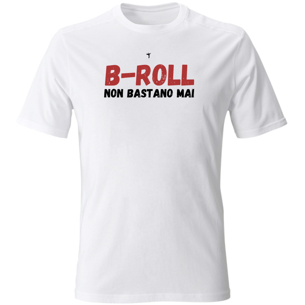 T-Shirt Unisex b-roll non bastano mai
