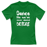 T-Shirt Donna Like weve never danced before