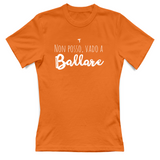T-Shirt Donna Non posso vado a ballare