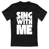 T-Shirt Unisex sing with me