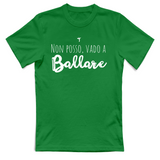 T-Shirt Unisex Non posso vado a ballare