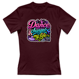 T-Shirt Donna Dance changed my life