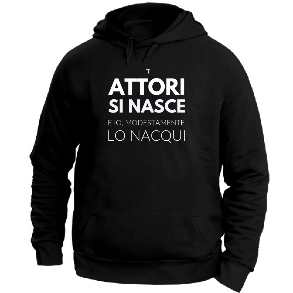 Felpa Unisex con Cappuccio Attori si nasce