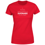 T-Shirt Donna Posso insegnarti a suonare