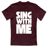 T-Shirt Unisex sing with me