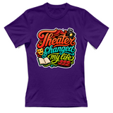 T-Shirt Donna Theater changed my life