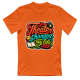 T-Shirt Unisex Theater changed my life