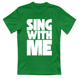 T-Shirt Unisex sing with me